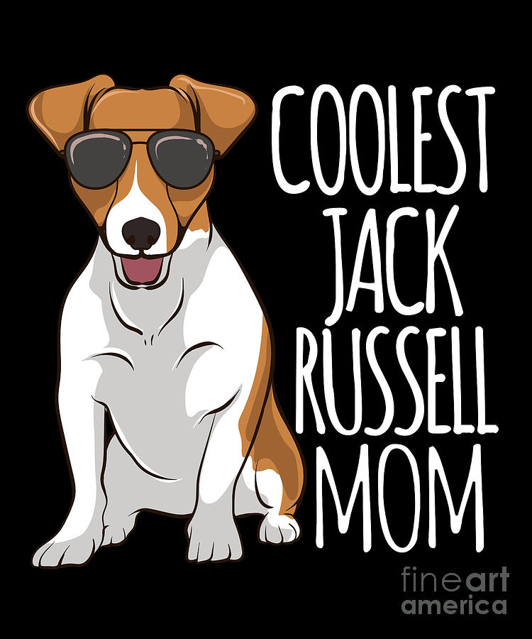 Coolest Jack Russel Mom Jack Russell Terrier Mother Dog Digital Art by