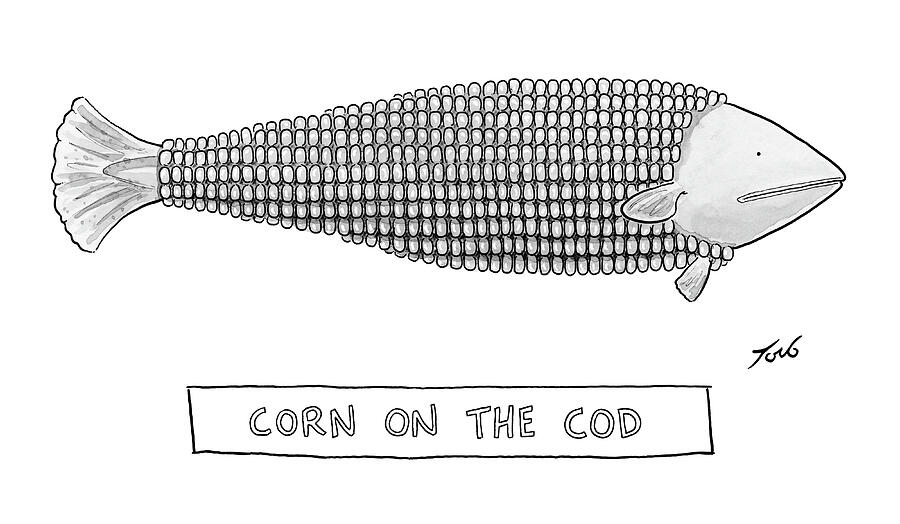 Corn On The Cod Drawing by Tom Toro Corn On The Cod Drawing by Tom Toro