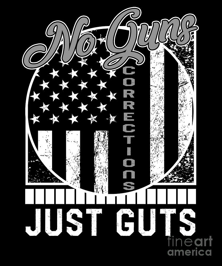 Correctional Officer Shirt No Guns Just Guts American Flag Tee Prison ...