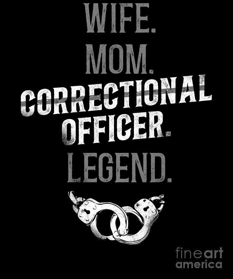 Correctional Officer Wife Mom Correctional Officer Legend Mom Mother