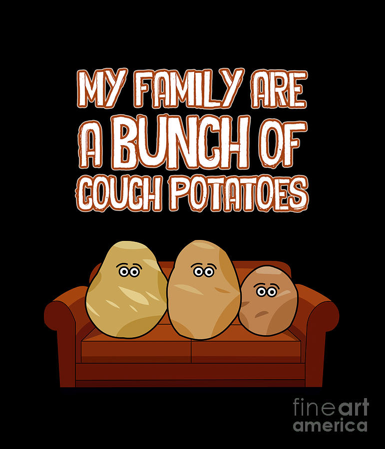 couch potatoes