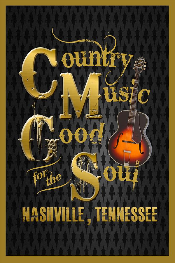 Country Music Good for the Soul Digital Art by Ken Bradford - Fine Art ...