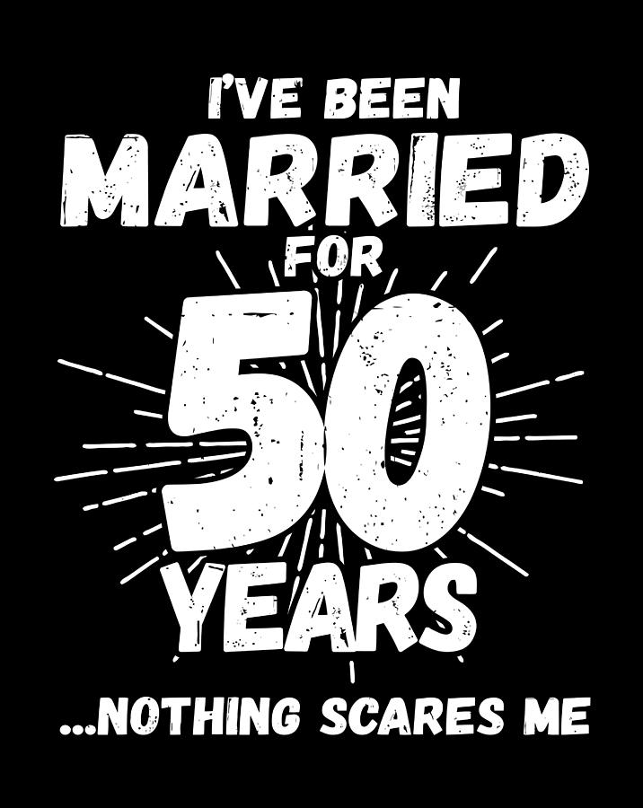 Couples Married 50 Years Funny 50th Wedding Anniversary Digital Art By 