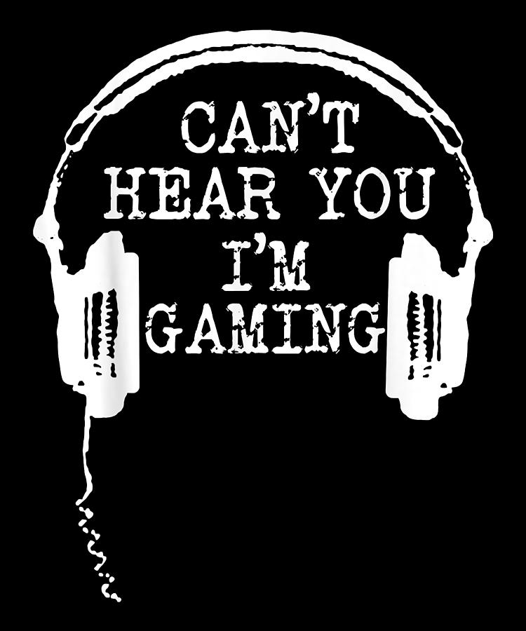 Courageous Nice Funny Gamer Gift Headset Can'T Hear You I'M Gaming Cute