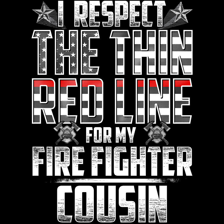 Cousin Digital Art - Cousin Fire Fighter Thin Red Line by Patrick Hiller