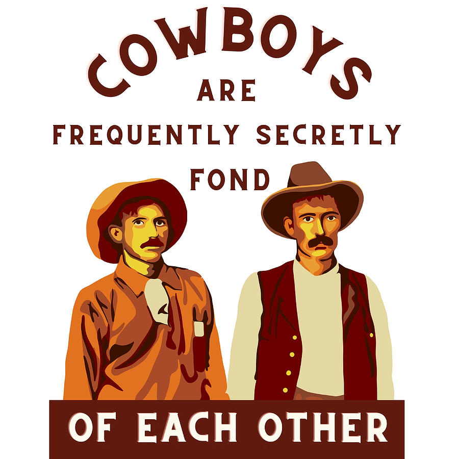 cowboys are frequently secretly fond of each other перевод