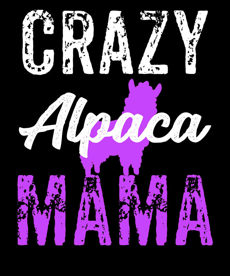 Crazy Alpaca Mama Purple Funny Alpaca Alpaca Gifts Digital Art by JMG ...