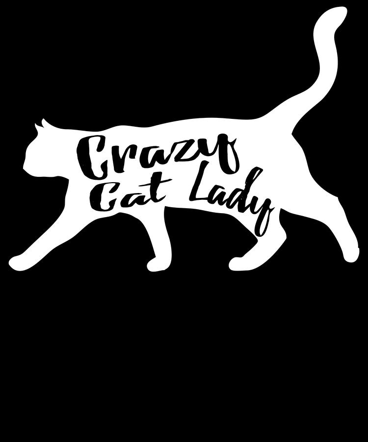 Crazy Cat Lady Digital Art by Flippin Sweet Gear