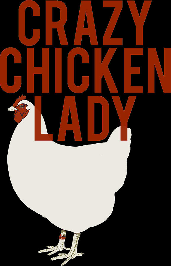 https://images.fineartamerica.com/images/artworkimages/mediumlarge/3/crazy-chicken-lady-jacob-zelazny.jpg