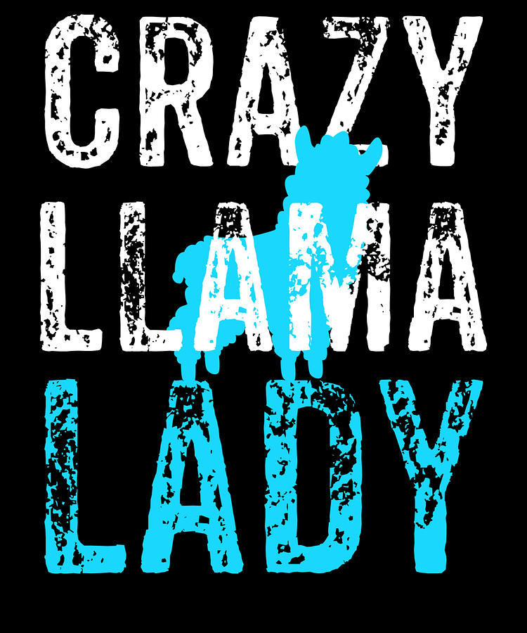 Crazy Llama Lady Funny Llama T Mama Llama Digital Art By Jmg Designs