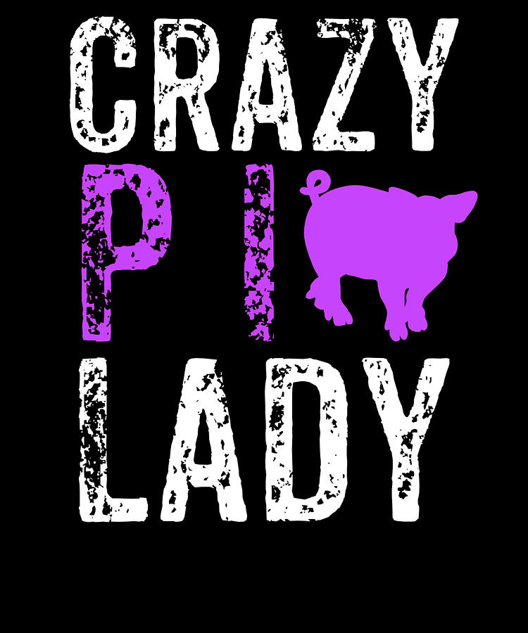 Crazy Pig Lady Gift Pig Mom Pig Lover Piglet Digital Art by JMG Designs ...