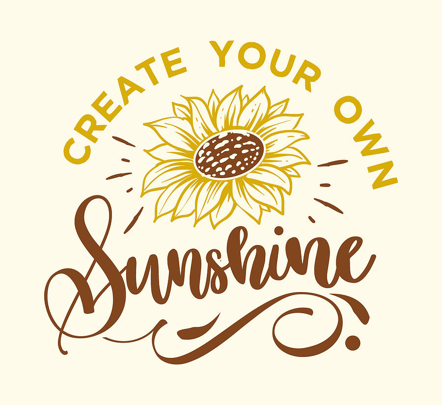 Create your own Sunshine Quote with Sunflower Digital Art by Matthias Hauser