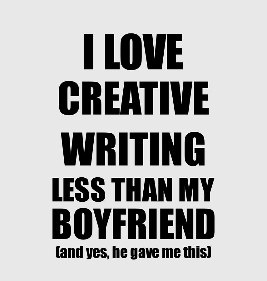 Creative Writing Girlfriend Funny Valentine Gift Idea For My Gf From  Boyfriend I Love Digital Art by Funny Gift Ideas - Fine Art America