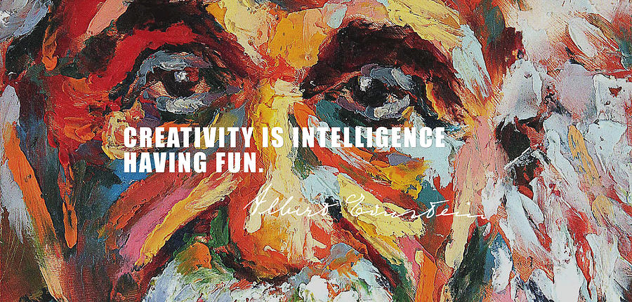 Creativity is intelligence having fun Painting by Derek Russell