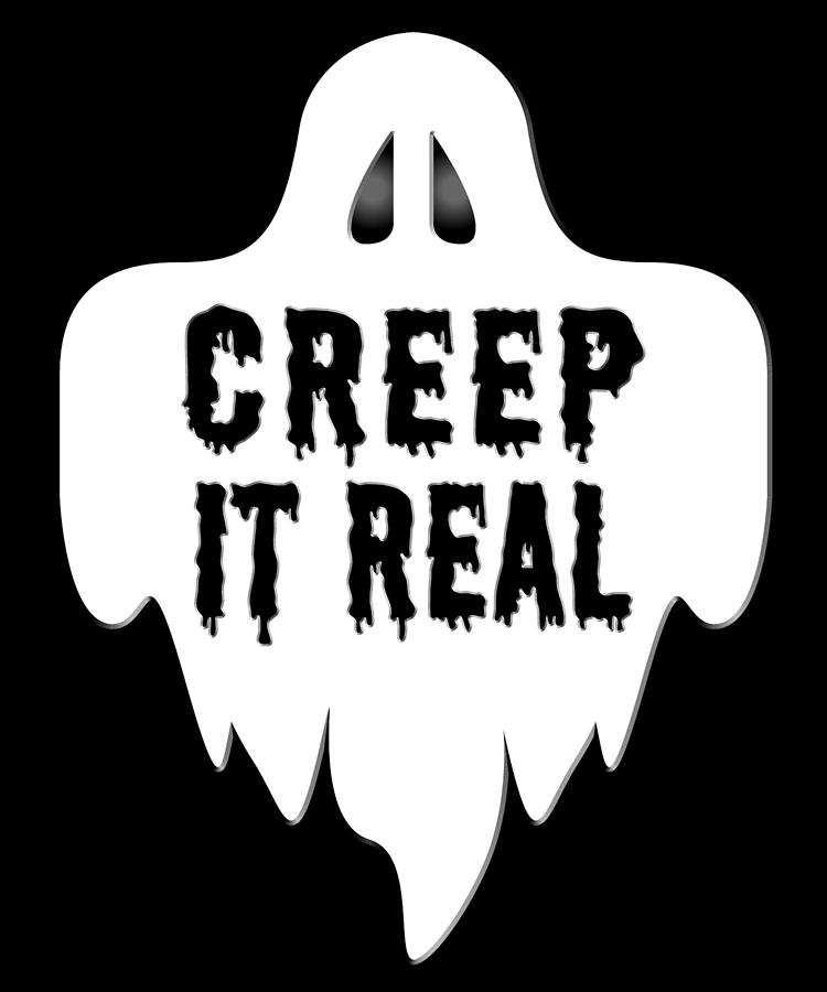 Creep It Real Digital Art by Flippin Sweet Gear Creep It Real Digital Art by Flippin Sweet Gear