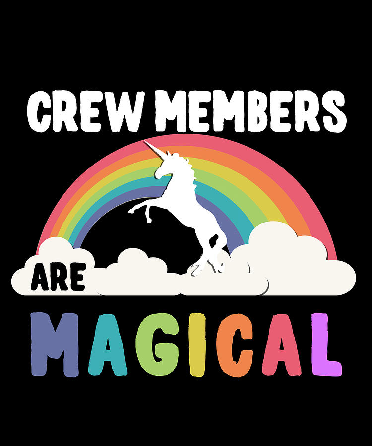 Crew Members Are Magical Digital Art by Flippin Sweet Gear