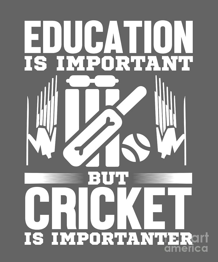 Cricket Digital Art - Cricket Gift Education Is Important But Cricket Is Importanter by Jeff Creation