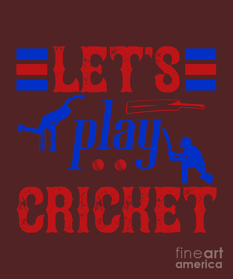 Cricket Digital Art - Cricket Gift Lets Play Cricket by Jeff Creation