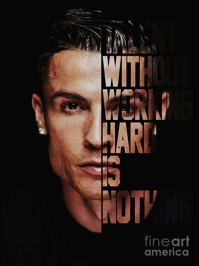 Cristiano Ronaldo Hardworking Quote Face Quote Art Design Digital Art ...