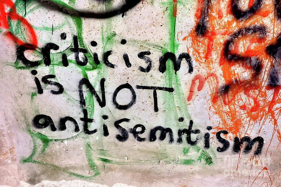 Criticism Is Not Anti Semitism Photograph by Munir Alawi