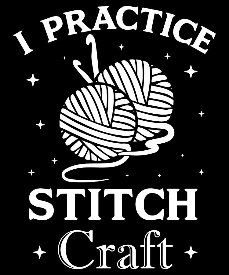 Crochet Yarn Stitch Pun Digital Art by Michael S - Fine Art America