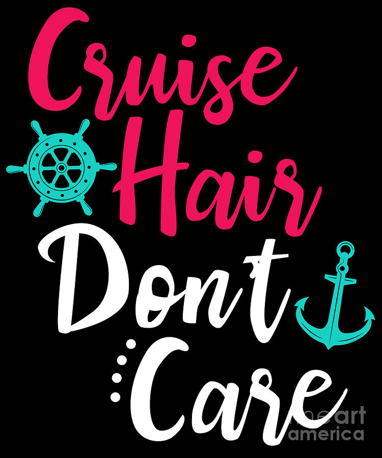 cruise hair don't care meaning