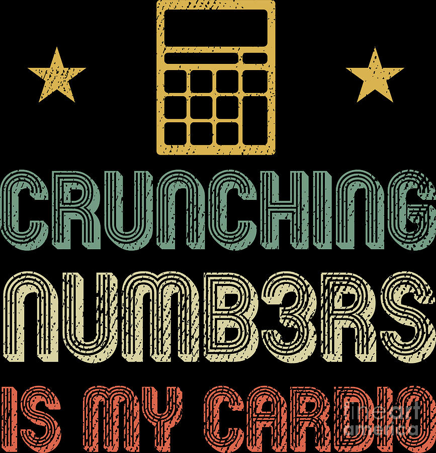 Crunching Numbers Cardio Accounting Accountant Gift Digital Art by ...