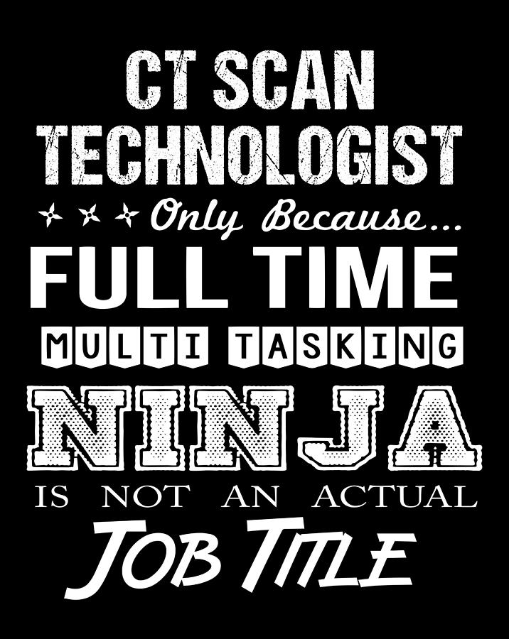 Ct Scan Technologist T Shirt - Multitasking Ninja Job Gift Item Tee Poster  for Sale by jaslynsosa