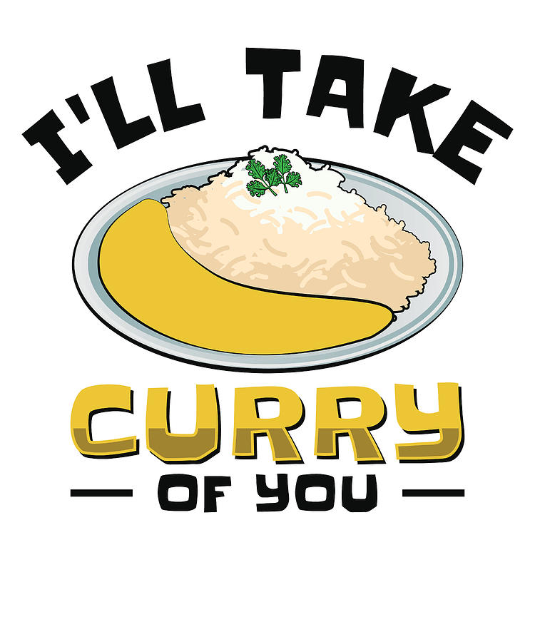 Curry Digital Art - Curry South Asian Cuisine Indian Food Foodie by Toms Tee Store
