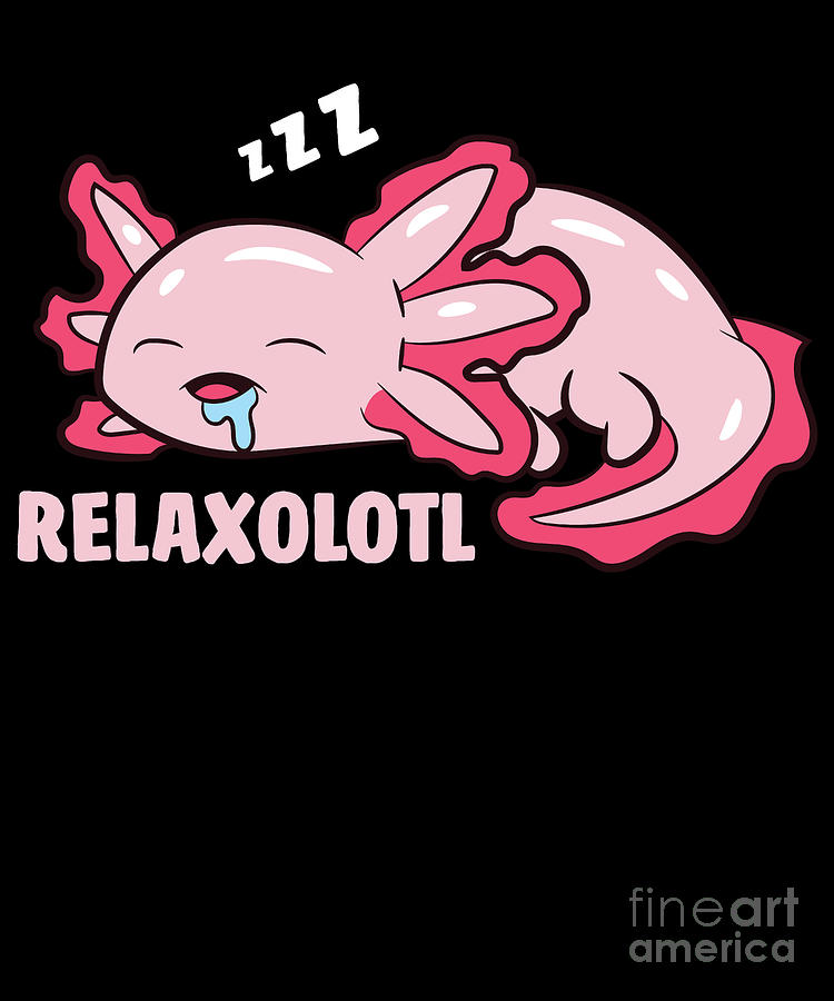 Cute Axolotl Lover Mexican Salamander Relaxolotl Digital Art By Eq Designs