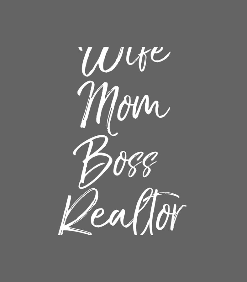 Cute Entrepreneur Mom Real Estate Wife Mom Boss Realtor Digital Art by ...