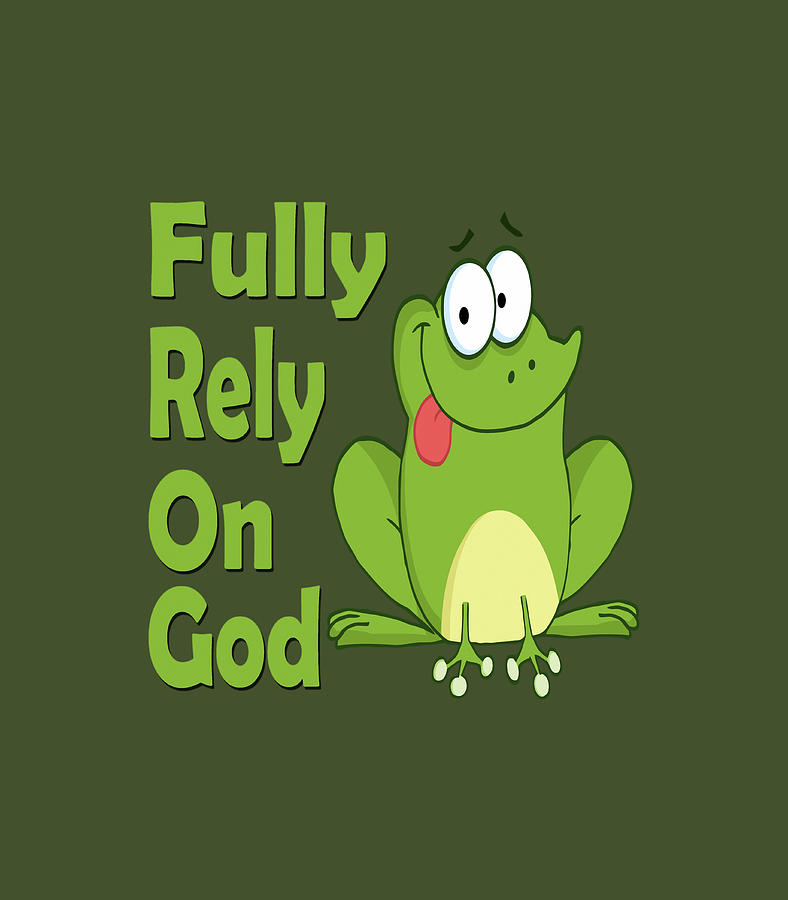 Cute Fully Rely On God Frog Christian Faith Cartoon Digital Art by ...