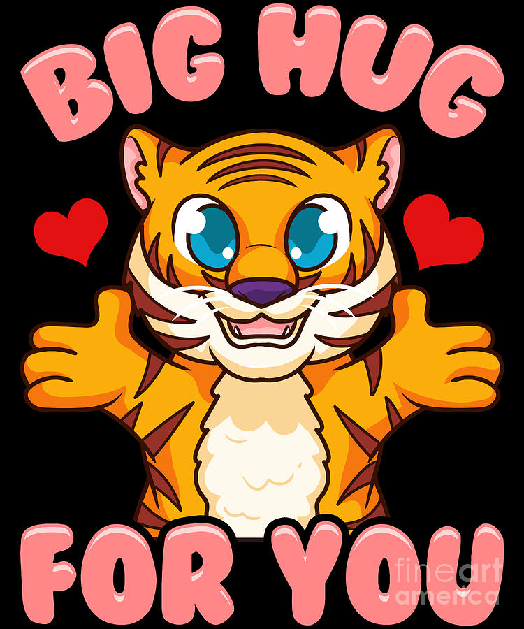 Cute Funny Big Hug For You Adorable Baby Tiger Digital Art by The Perfect  Presents - Pixels