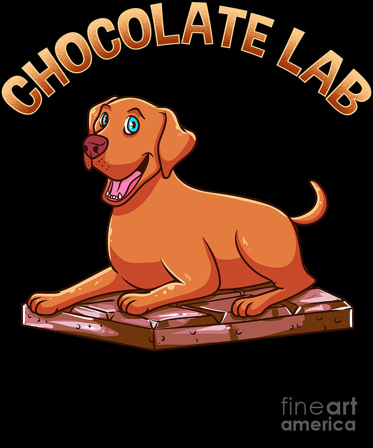 Cute Funny Chocolate Lab Pun Brown Labrador Dog Digital Art by The Perfect  Presents - Pixels
