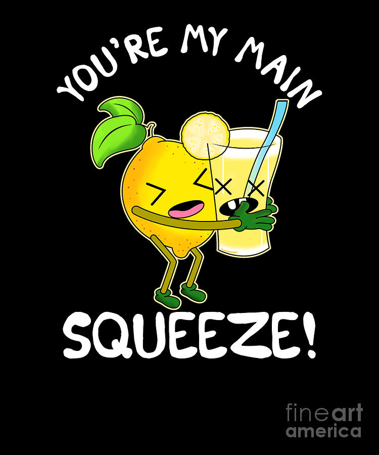 cute-funny-youre-my-main-squeeze-lemonade-pun-digital-art-by-the