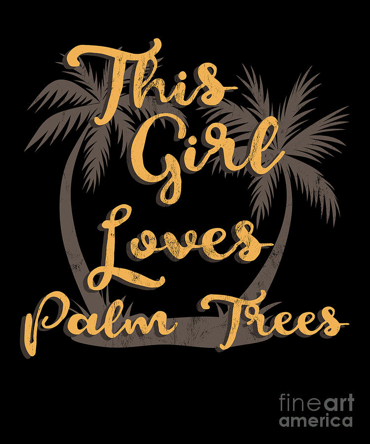 Cute Girls Clothing This Girl Loves Palm Trees Fun Gifts Tee Cute Girls Clothing This Girl Loves Palm Trees Fun Gifts Tee