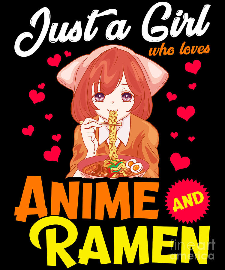 Cute Just A Girl Who Loves Anime Ramen Foodie Digital Art by The Perfect  Presents - Pixels