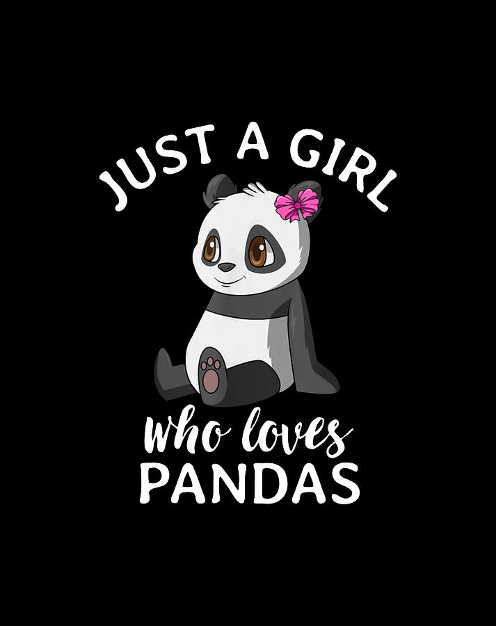 Cute Panda For Girls Just A Girl Who Loves Pandas Digital Art By Charlez Subaru Fine Art America 