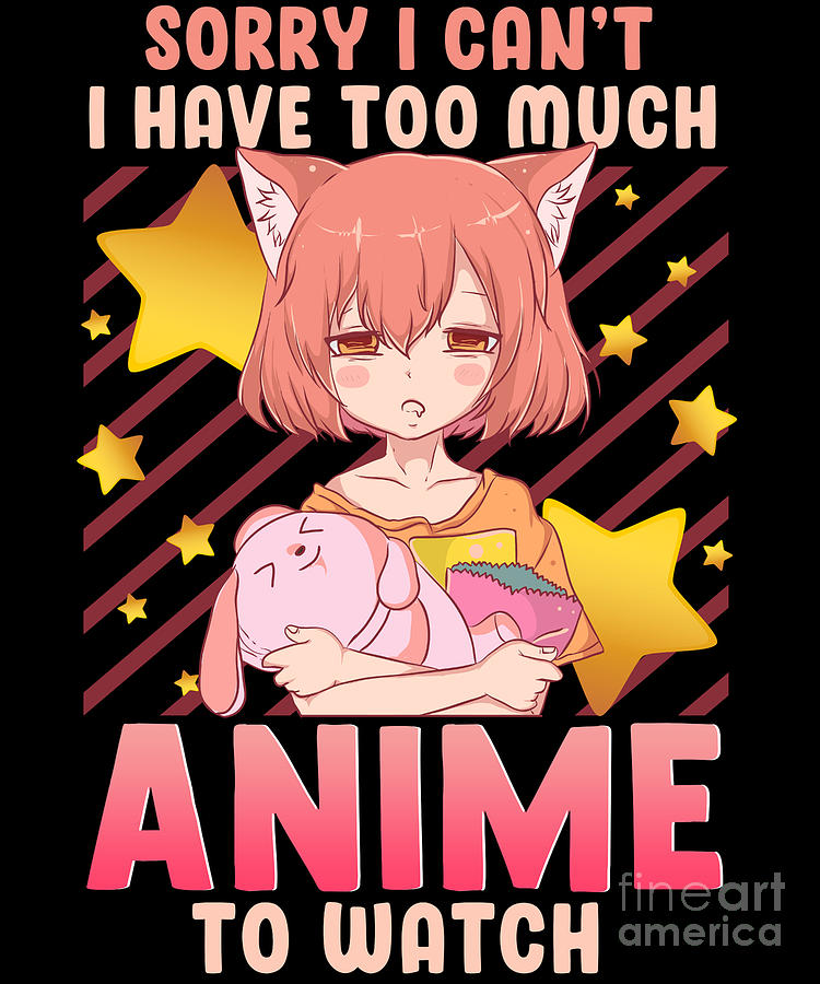 cute-sorry-i-cant-i-have-too-much-anime-to-watch-the-perfect-presents.jpg