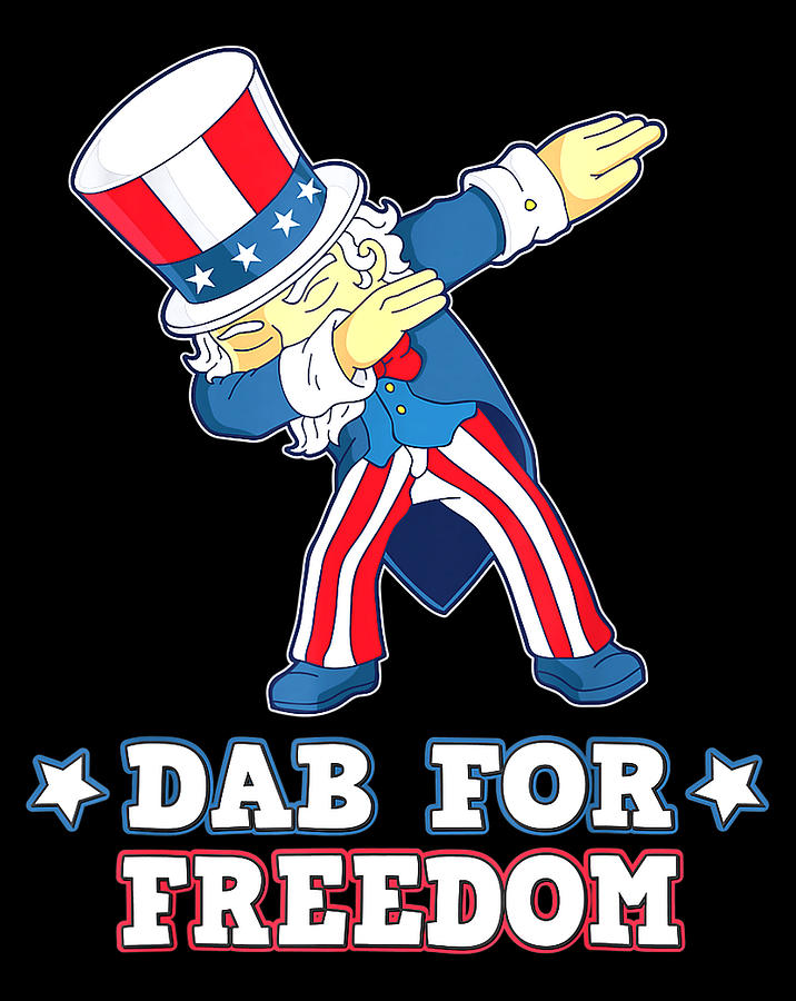 Dab For Freedom Dabbing Uncle Sam Th Of July Tee Png Digital Art By Minh Trong Phan