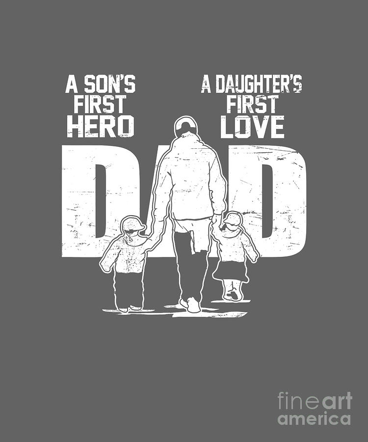 Dad A Sons First Hero Daughters First Love Day Tapestry Textile By Han Nguyen Fine Art America