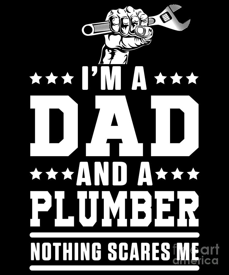 Dad And Plumber Father Plumbing Profession T Digital Art By Thomas Larch Fine Art America