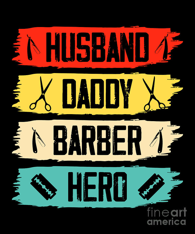Christmas Digital Art - Dad Husband Daddy Barber Hero Fathers Day Men Hair Stylist by Heidi Joyce