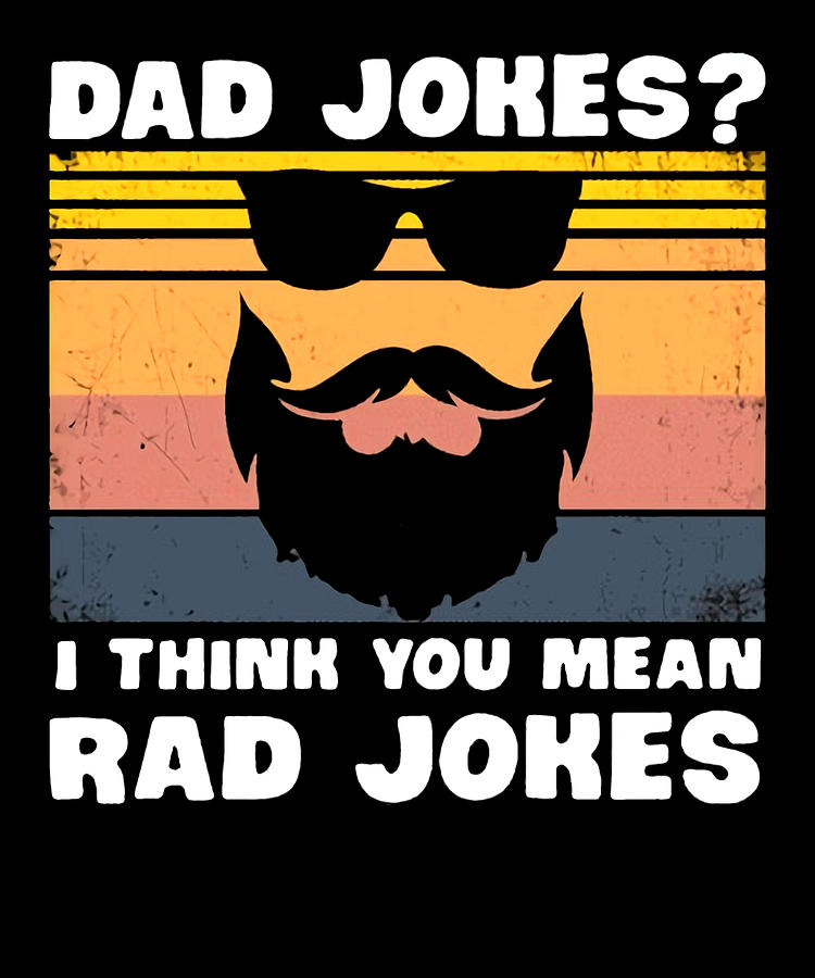Dad Jokes I Think You Mean Rad Jokes Digital Art by Duong Dam - Fine ...