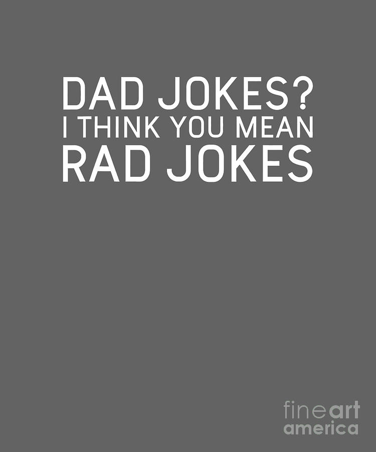 Dad Jokes I Think You Mean Rad Jokes Funny Best Tapestry - Textile by ...