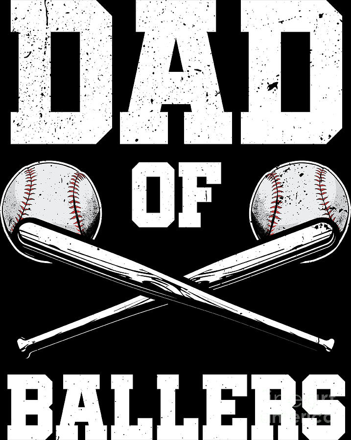 Dad Of Ballers Baseball Shirt Baseball Dad Tshirts Father Digital Art By Haselshirt Fine Art