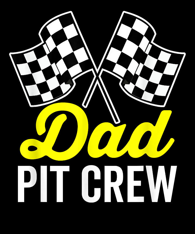 Dad Pit Crew For Racing Party Costume White Text Digital Art by Car ...