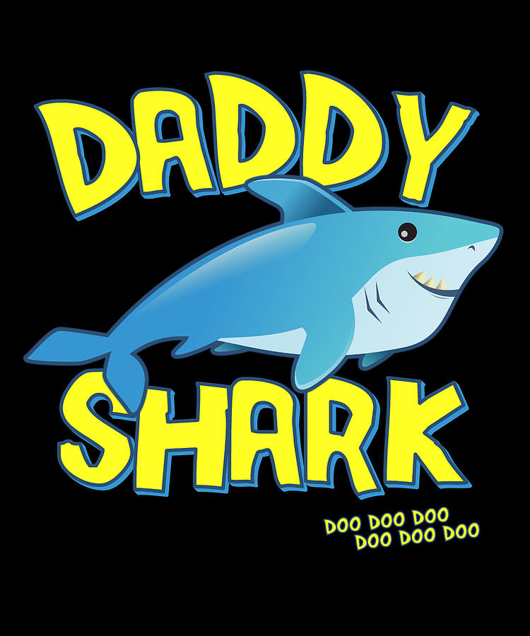 Daddy Shark Fathers Day Gift Digital Art by Flippin Sweet Gear - Pixels