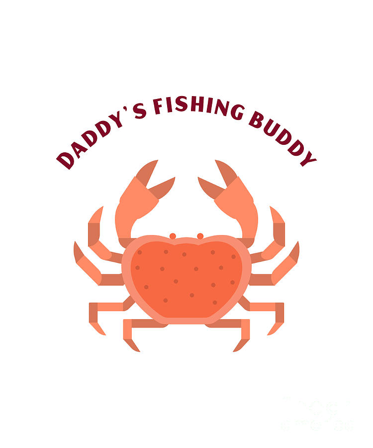 Daddy's Fishing Buddy For Kids Child Crab Funny Fishing Lover Gift Fisherman  Digital Art by Jeff Creation - Pixels