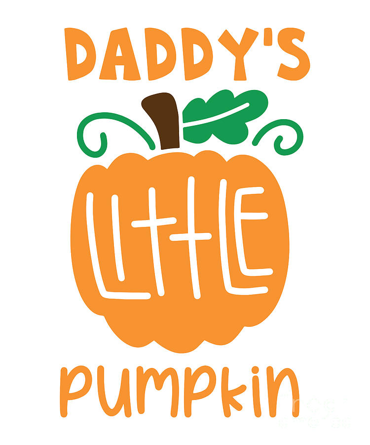 Daddys little Pumpkin, Kids Fall Pumpkins Digital Art by Amusing DesignCo